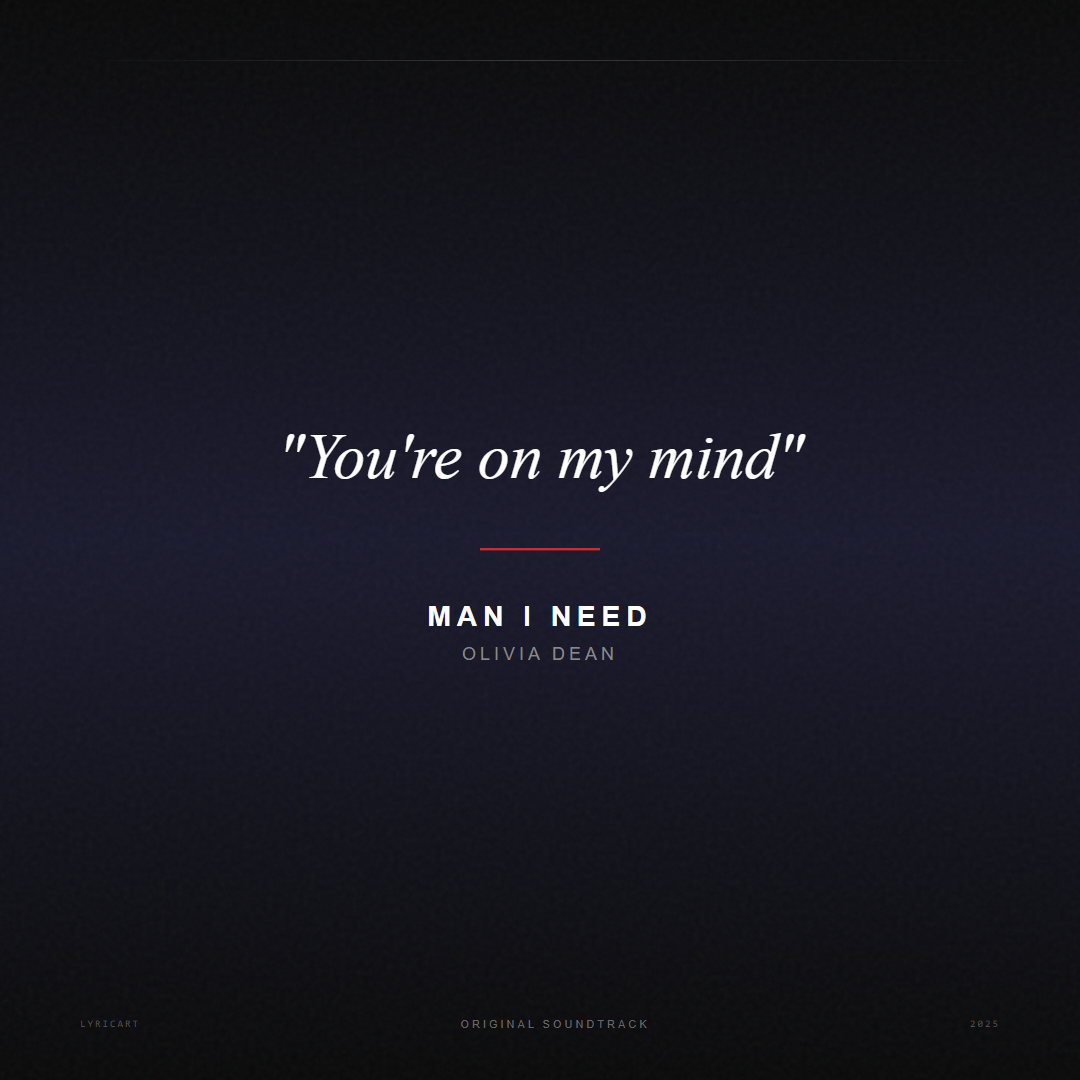 Man I Need Olivia Dean Lyrics - You're on my mind - Movie Poster
