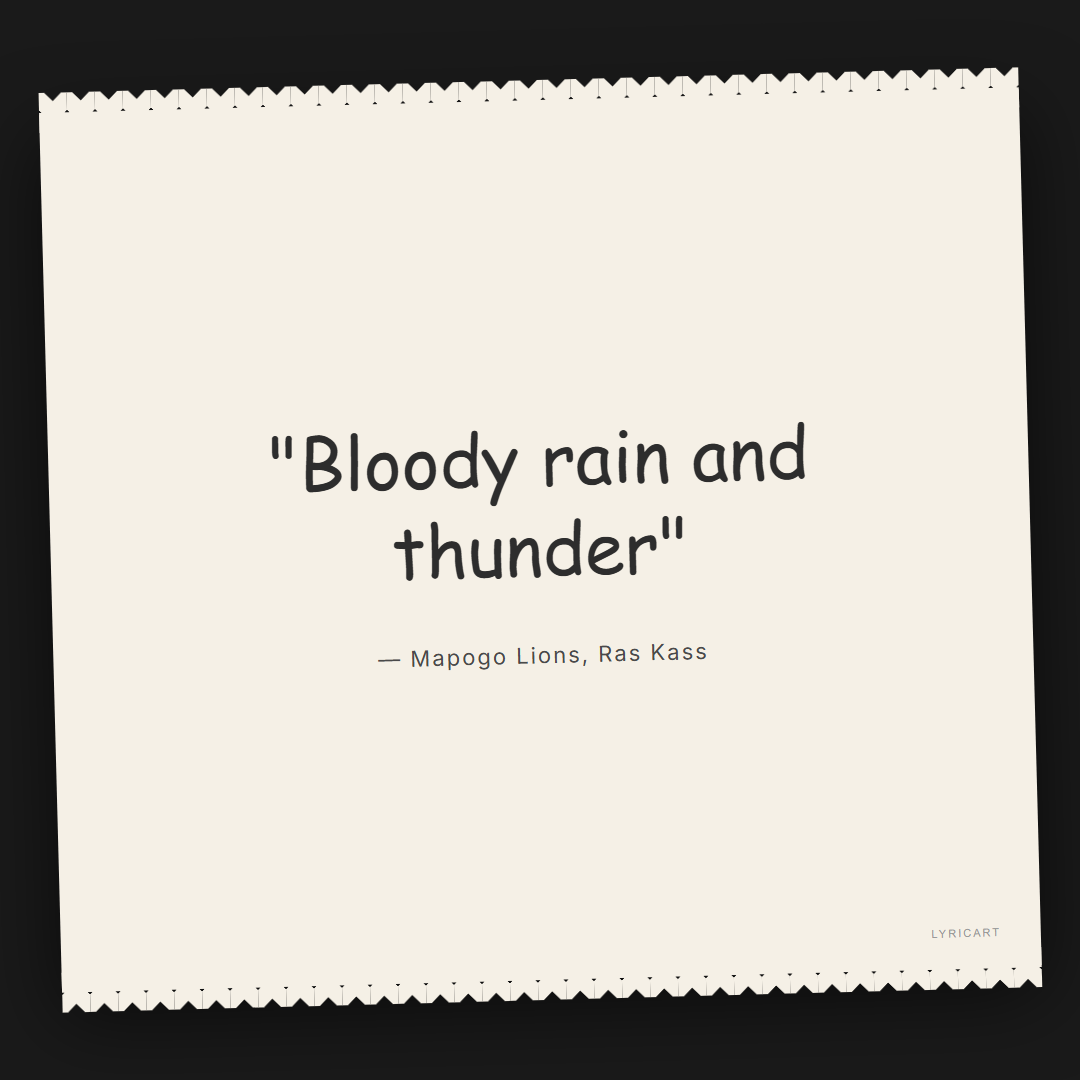 Mapogo Lions Ras Kass Lyrics - Bloody rain and thunder - Torn Paper