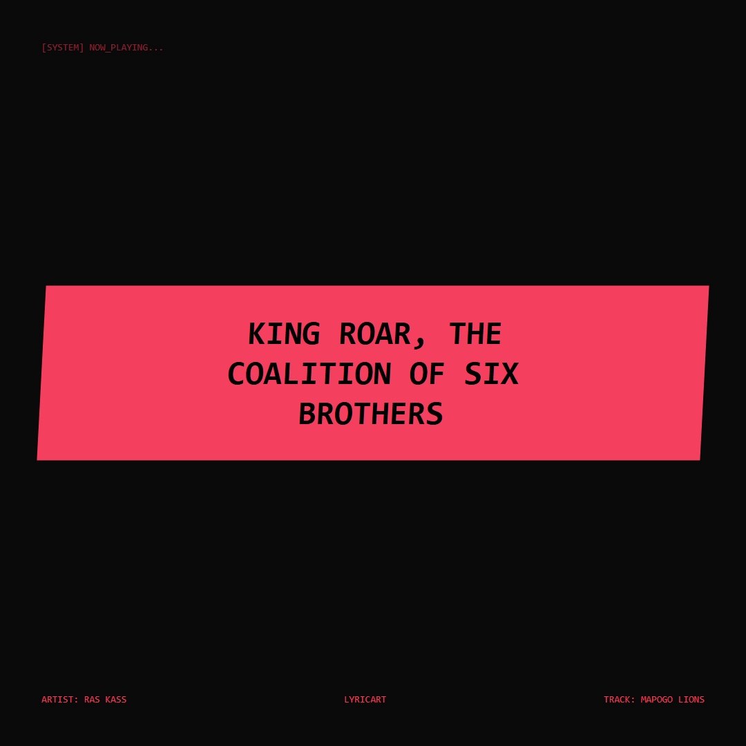 Mapogo Lions Ras Kass Lyrics - King Roar, the coalition of six brothers - Glitch Art