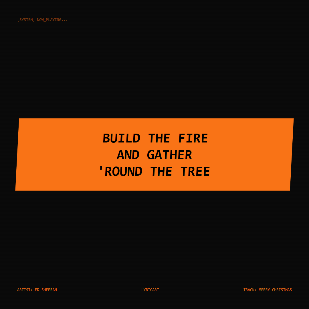 Merry Christmas Ed Sheeran Lyrics - Build the fire and gather 'round the tree - Glitch Art