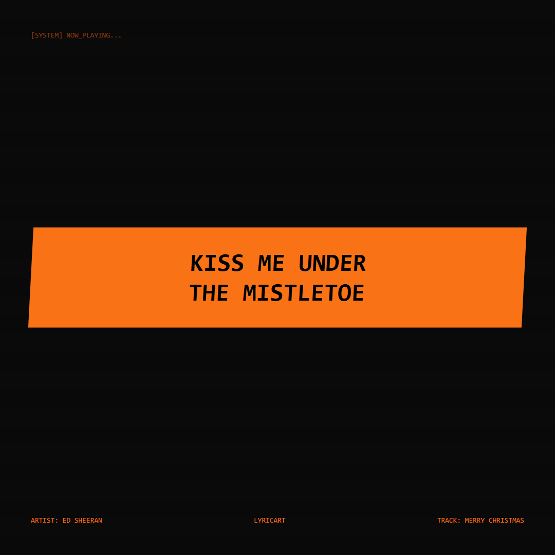 Merry Christmas Ed Sheeran Lyrics - Kiss me under the mistletoe - Glitch Art