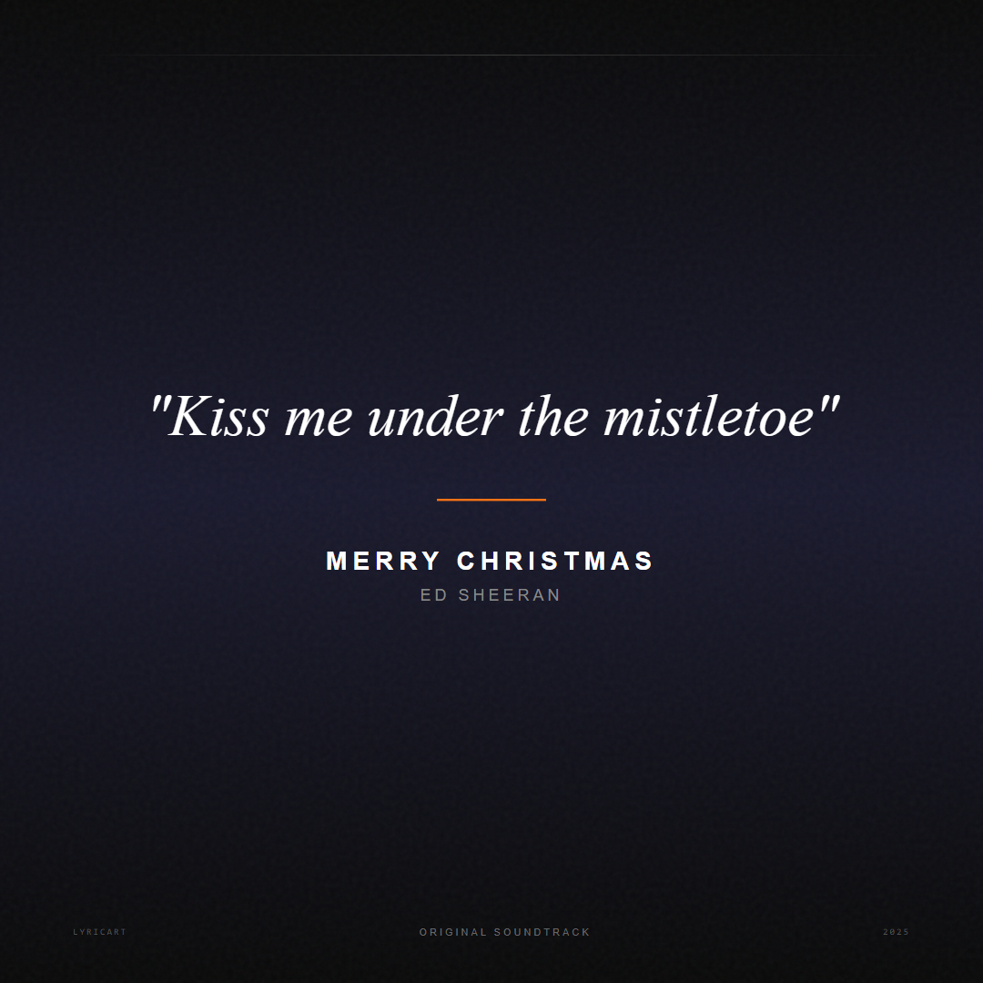 Merry Christmas Ed Sheeran Lyrics - Kiss me under the mistletoe - Movie Poster