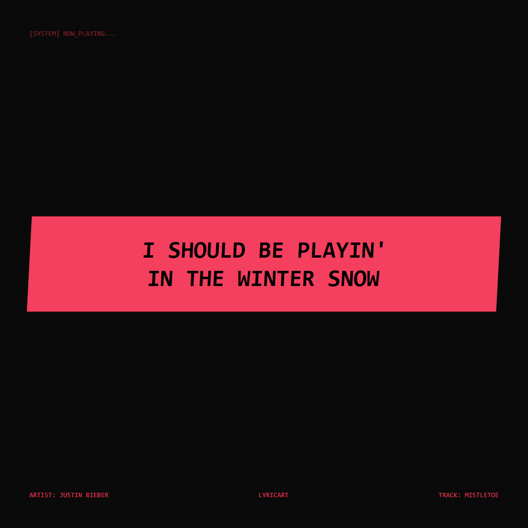 Mistletoe Justin Bieber Lyrics - I should be playin' in the winter snow - Glitch Art