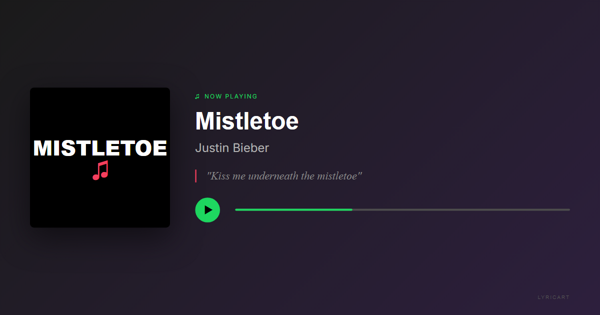 Mistletoe Justin Bieber Lyrics - It's the most beautiful time of the year - Streaming Card