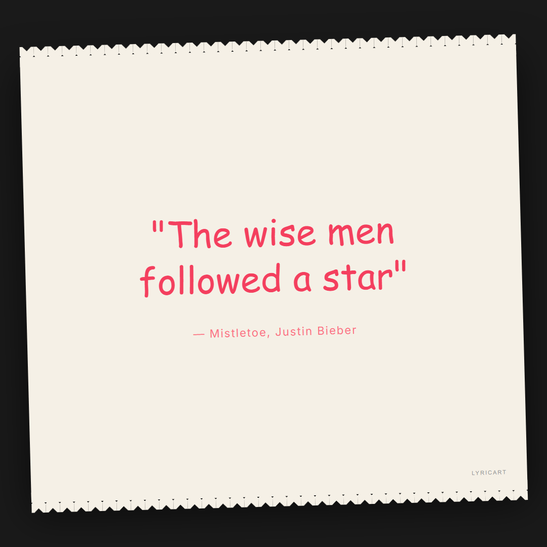 Mistletoe Justin Bieber Lyrics - The wise men followed a star - Torn Paper