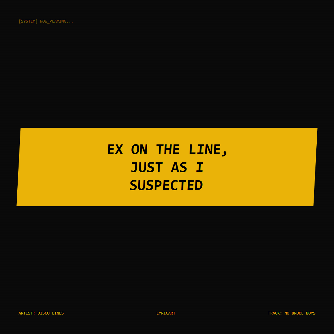 No Broke Boys Disco Lines Lyrics - Ex on the line, just as I suspected - Glitch Art