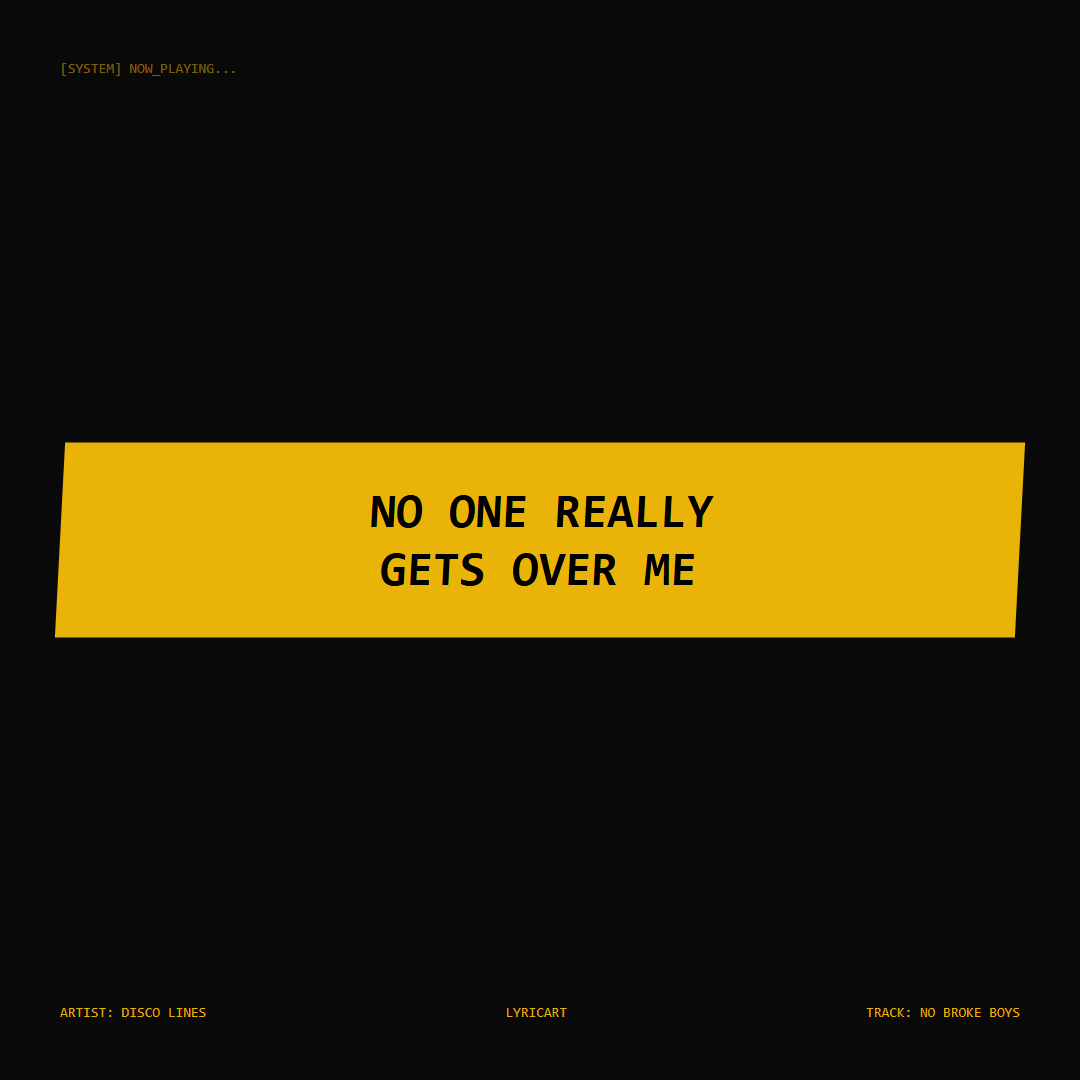 No Broke Boys Disco Lines Lyrics - No one really gets over me - Glitch Art