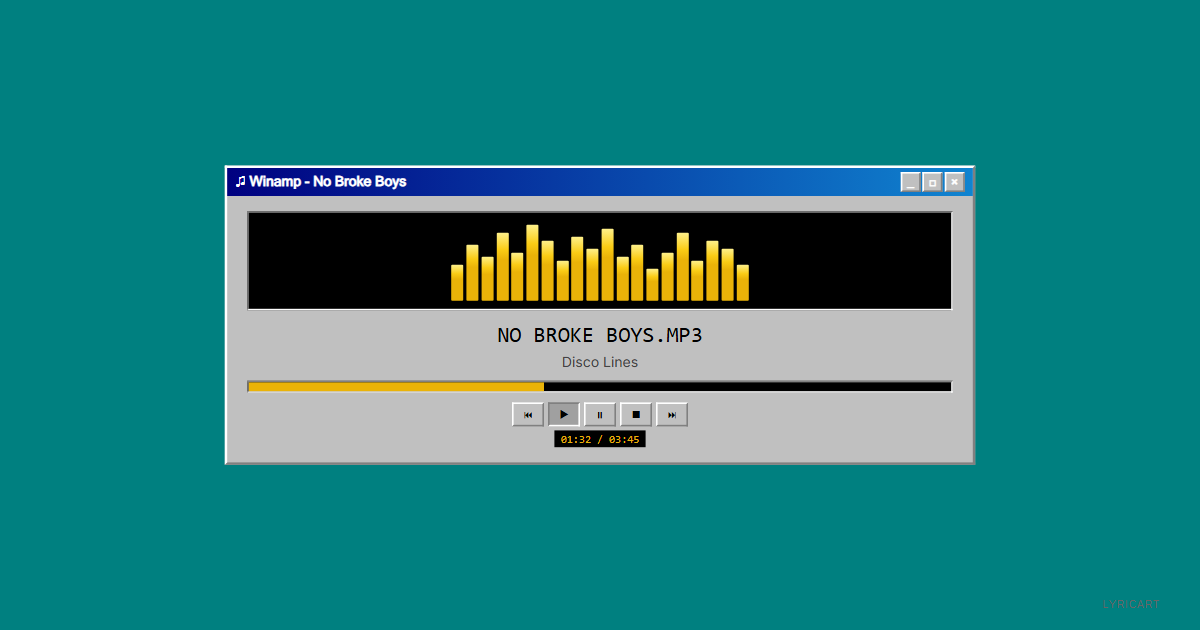 No Broke Boys Disco Lines Lyrics - Ex on the line, just as I suspected - Windows 95