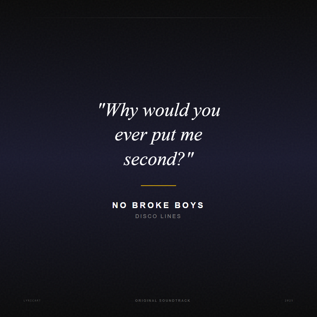 No Broke Boys Disco Lines Lyrics - Why would you ever put me second? - Movie Poster