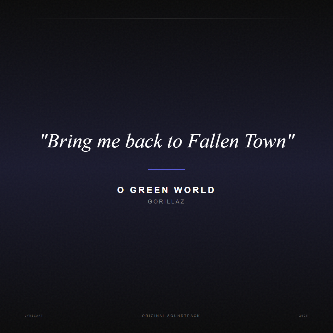 O Green World Gorillaz Lyrics - Bring me back to Fallen Town - Movie Poster