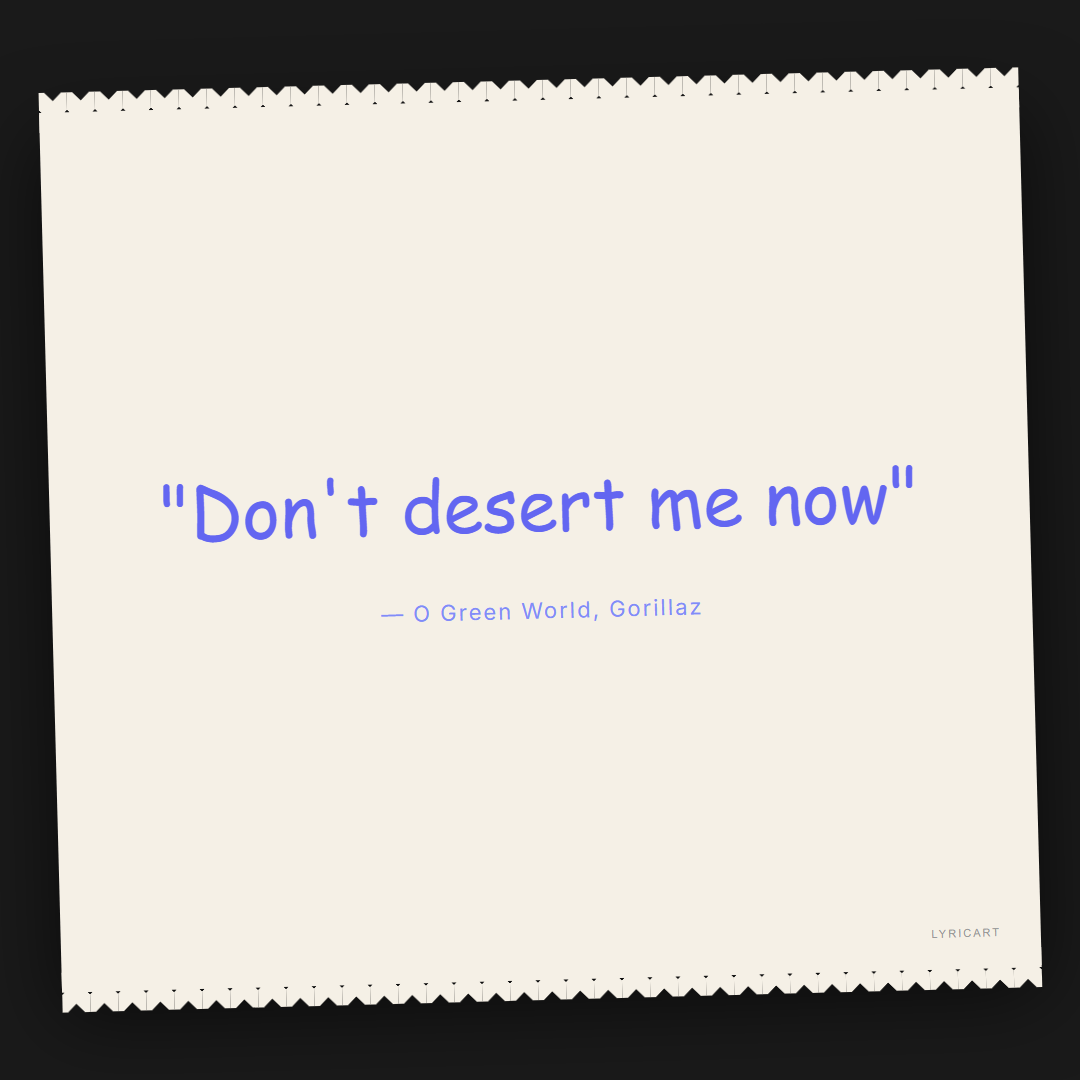 O Green World Gorillaz Lyrics - Don't desert me now - Torn Paper