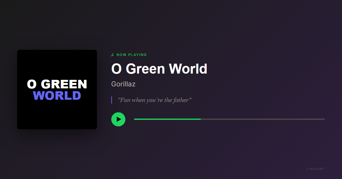 O Green World Gorillaz Lyrics - Don't desert me now - Streaming Card