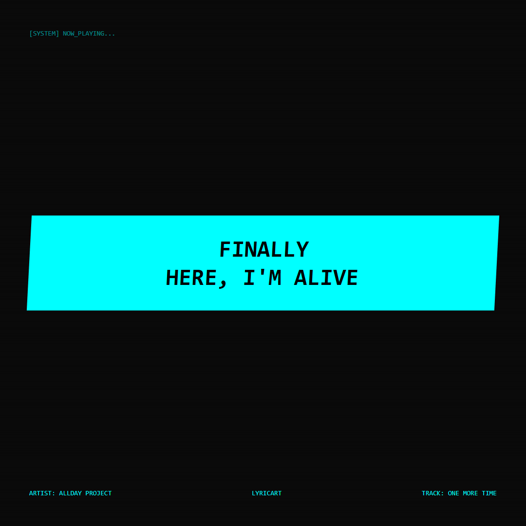 ONE MORE TIME ALLDAY PROJECT Lyrics - Finally here, I'm alive - Glitch Art