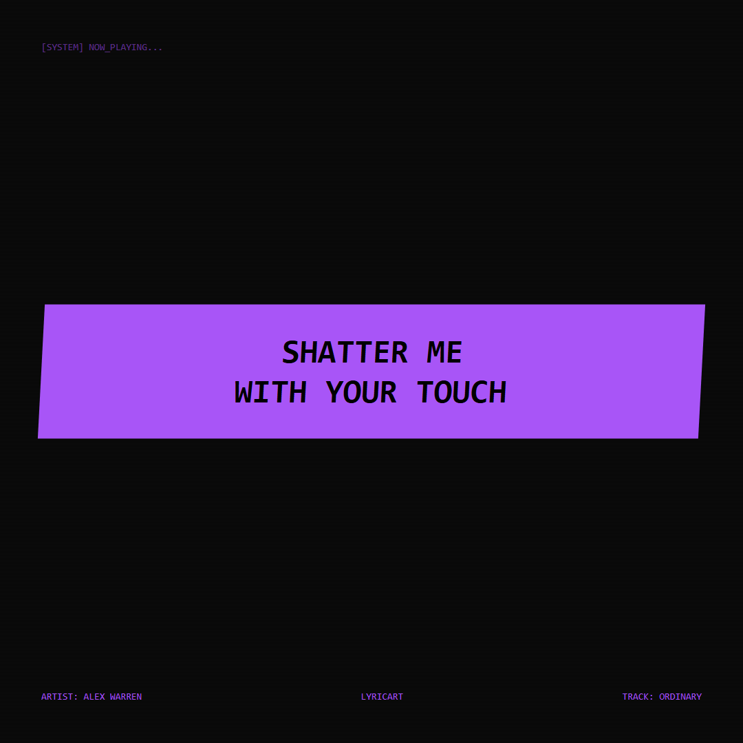 Ordinary Alex Warren Lyrics - Shatter me with your touch - Glitch Art