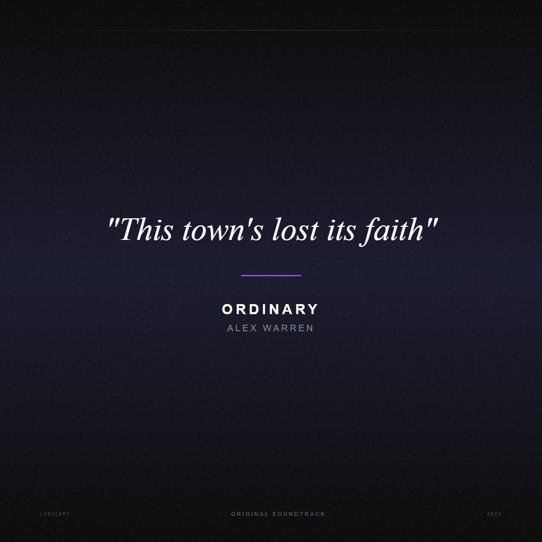 Ordinary Alex Warren Lyrics - This town's lost its faith - Movie Poster