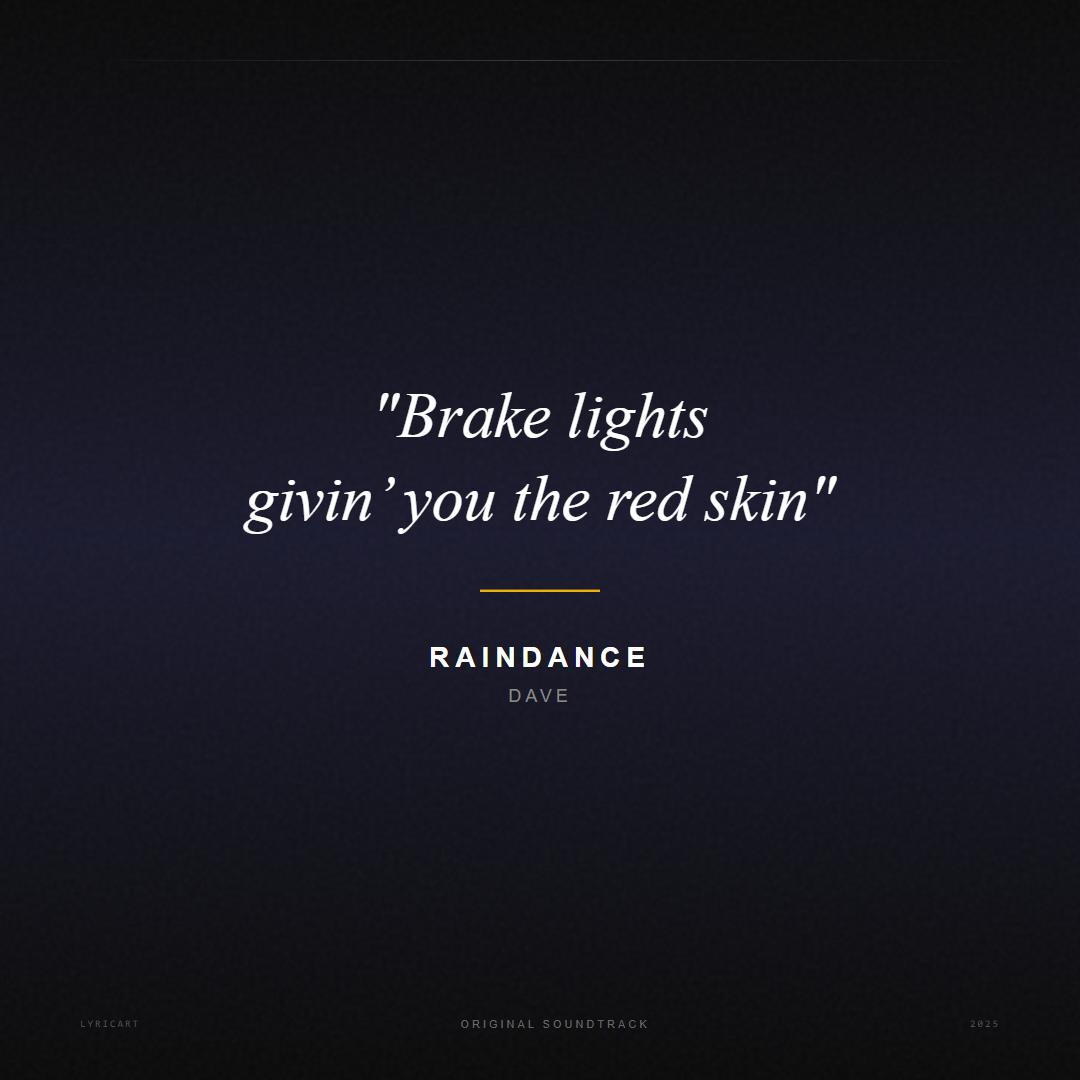 Raindance Dave Lyrics - Brake lights givin’ you the red skin - Movie Poster