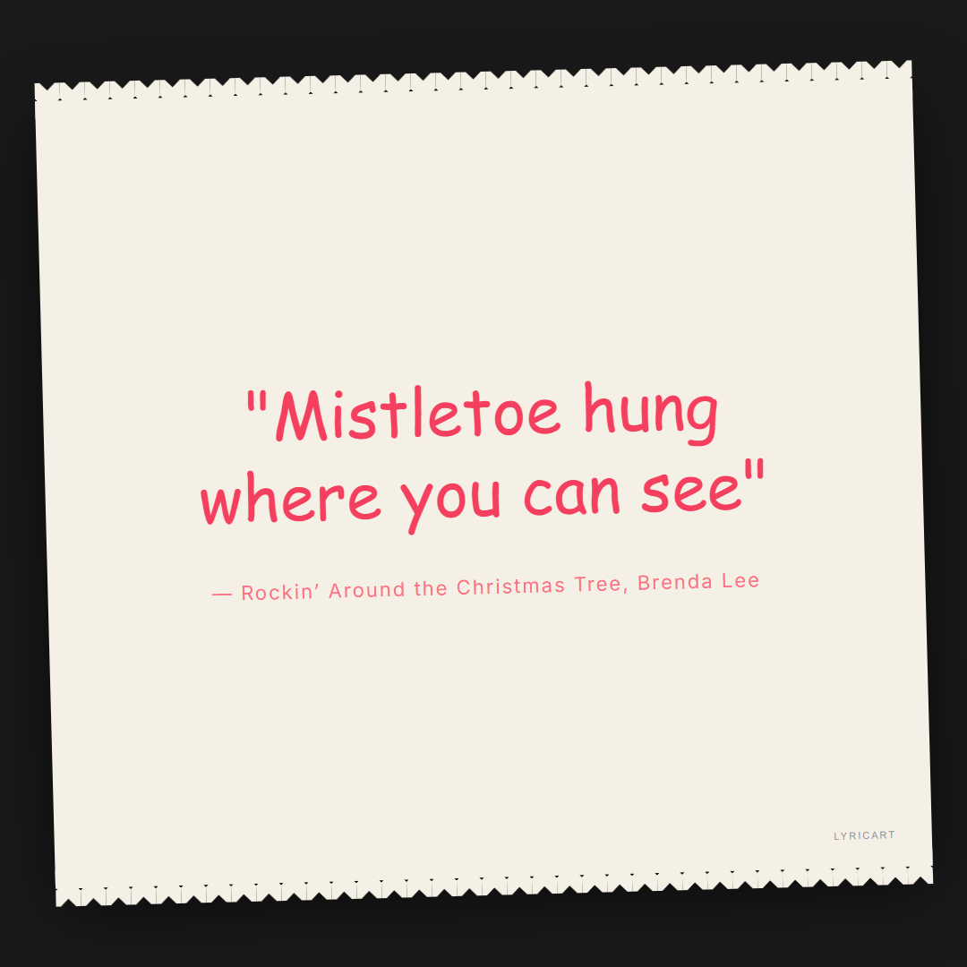 Rockin’ Around the Christmas Tree Brenda Lee Lyrics - Mistletoe hung where you can see - Torn Paper