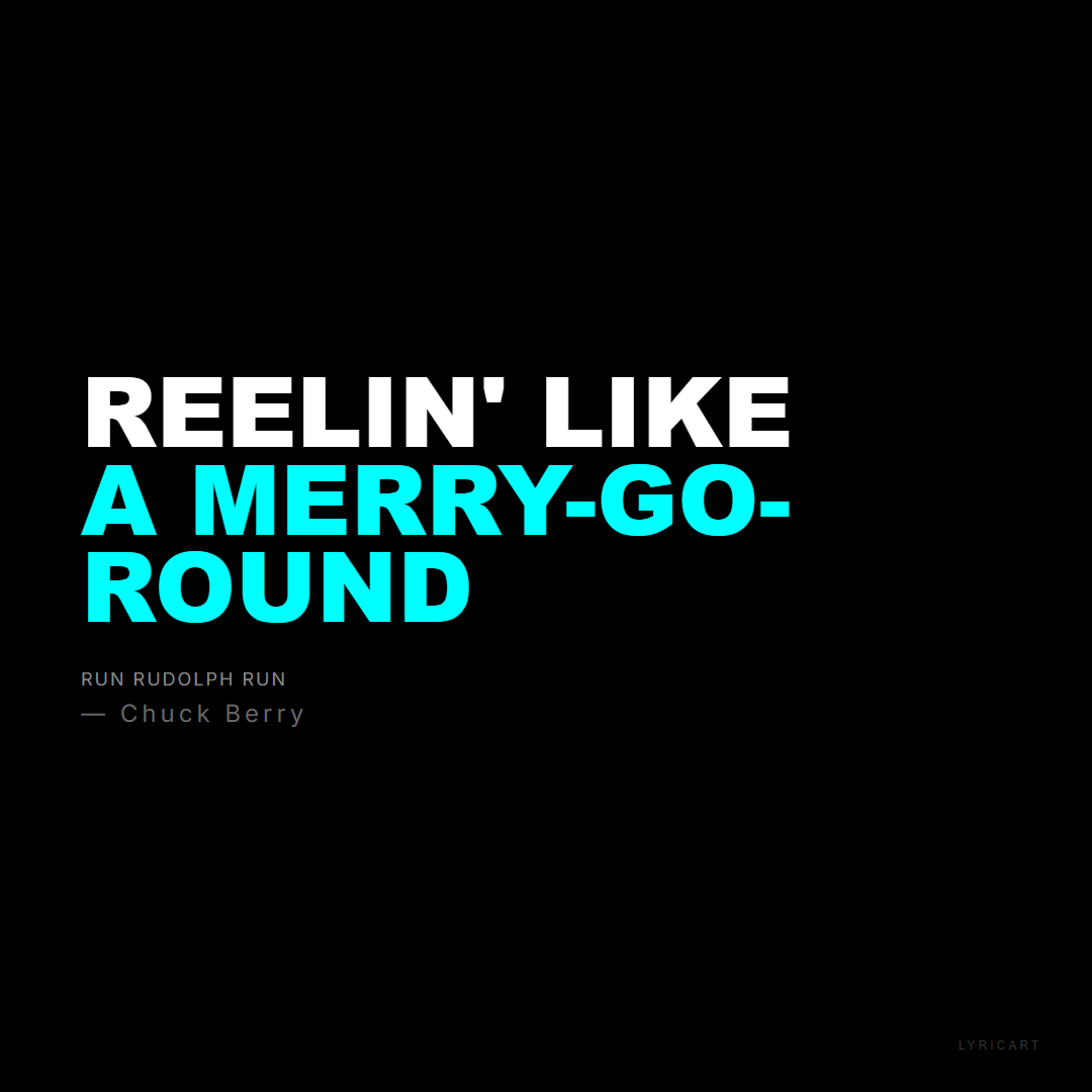 Run Rudolph Run Chuck Berry Lyrics - reelin' like a merry-go-round - Bold Impact