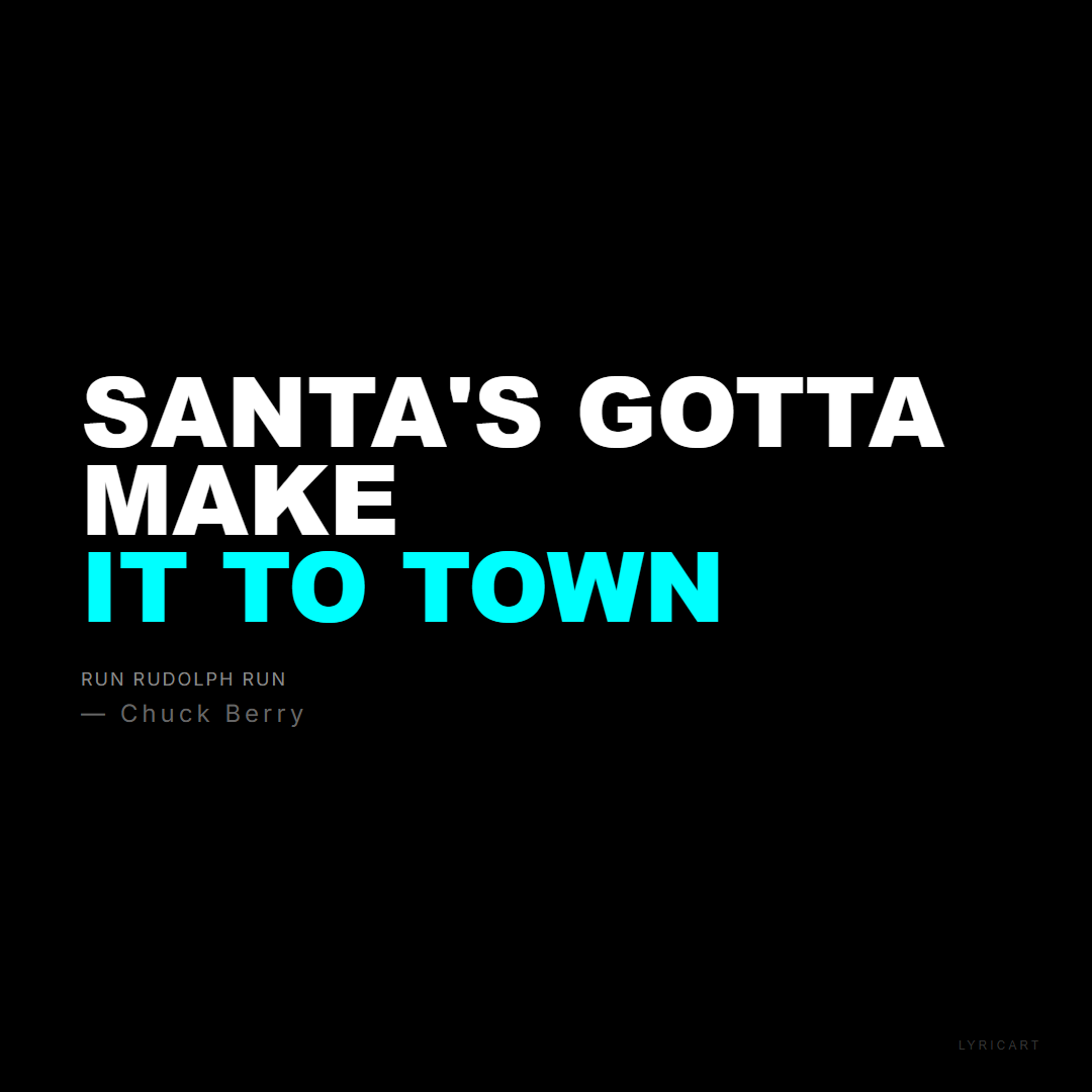 Run Rudolph Run Chuck Berry Lyrics - Santa's gotta make it to town - Bold Impact