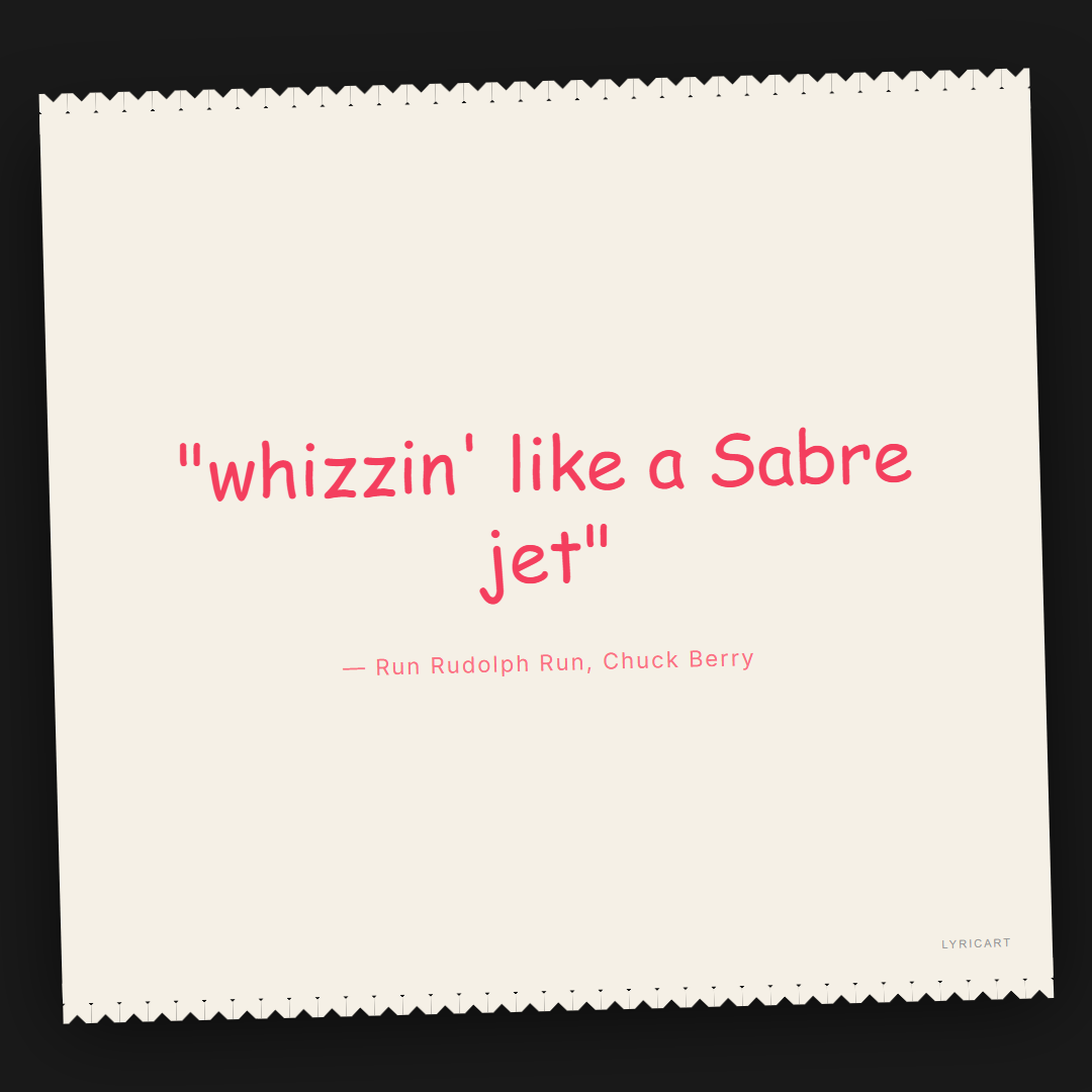 Run Rudolph Run Chuck Berry Lyrics - whizzin' like a Sabre jet - Torn Paper