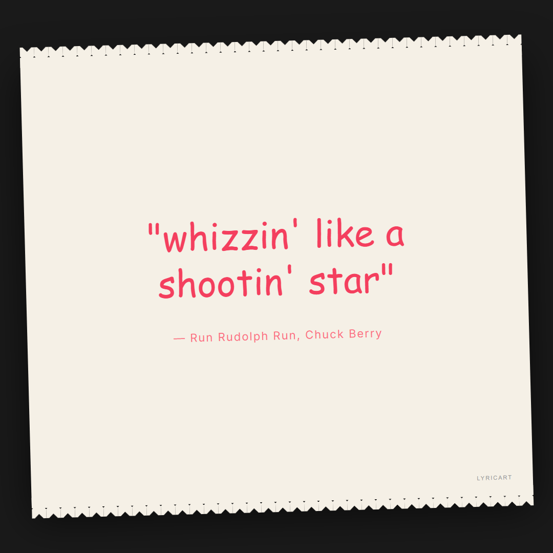 Run Rudolph Run Chuck Berry Lyrics - whizzin' like a shootin' star - Torn Paper