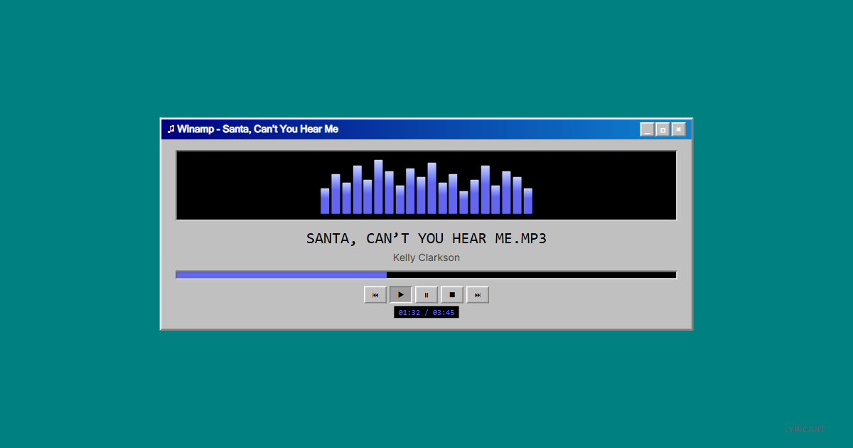 Santa, Can’t You Hear Me Kelly Clarkson Lyrics - Keep the snow and sleigh rides - Windows 95