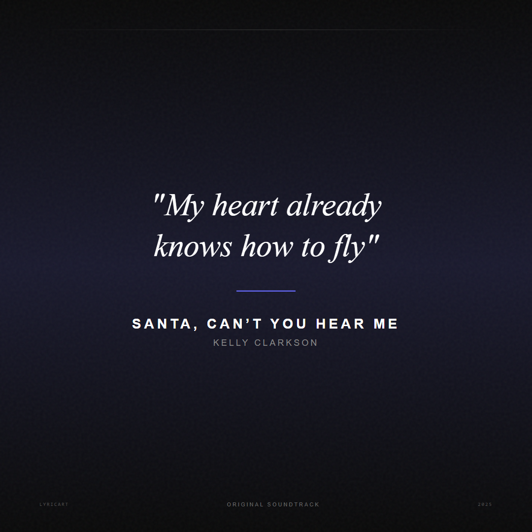 Santa, Can’t You Hear Me Kelly Clarkson Lyrics - My heart already knows how to fly - Movie Poster