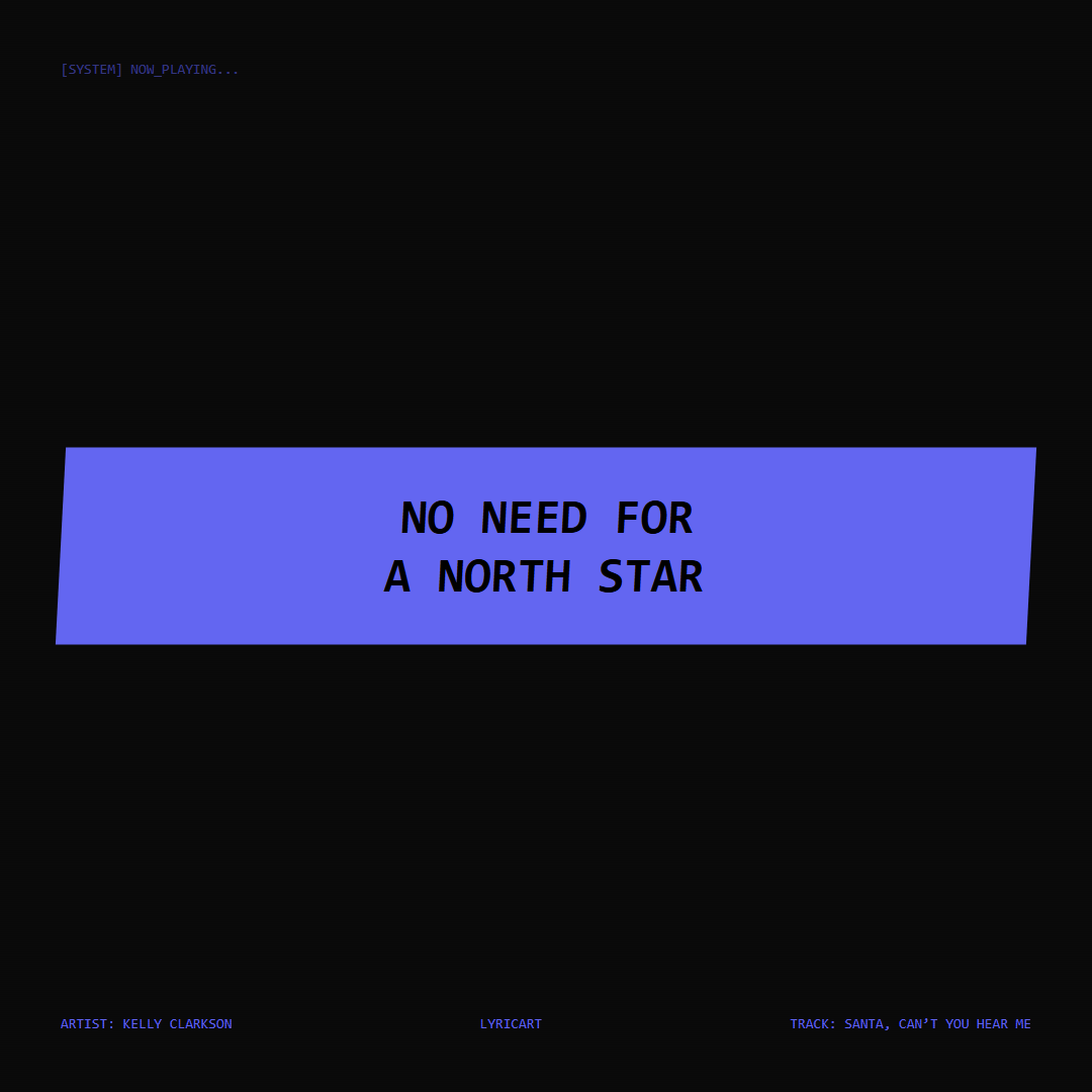 Santa, Can’t You Hear Me Kelly Clarkson Lyrics - No need for a North star - Glitch Art