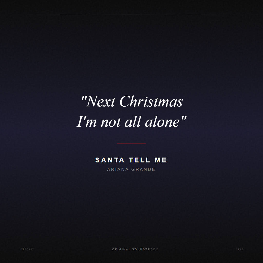 Santa Tell Me Ariana Grande Lyrics - Next Christmas I'm not all alone - Movie Poster