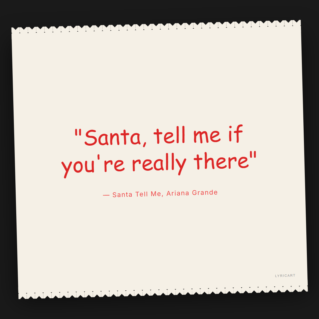 Santa Tell Me Ariana Grande Lyrics - Santa, tell me if you're really there - Torn Paper