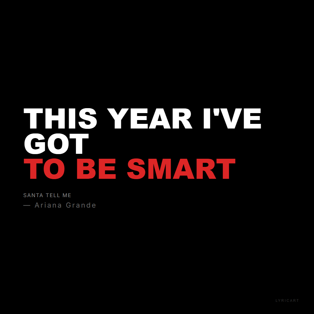 Santa Tell Me Ariana Grande Lyrics - This year I've got to be smart - Bold Impact