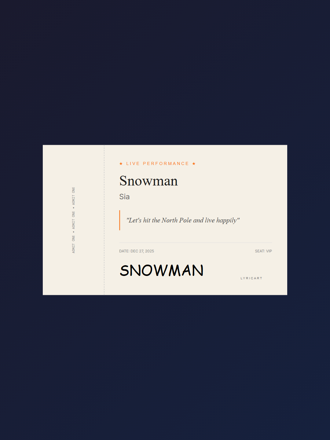 Snowman Sia Lyrics - Don't cry, snowman, not in front of me - Concert Ticket