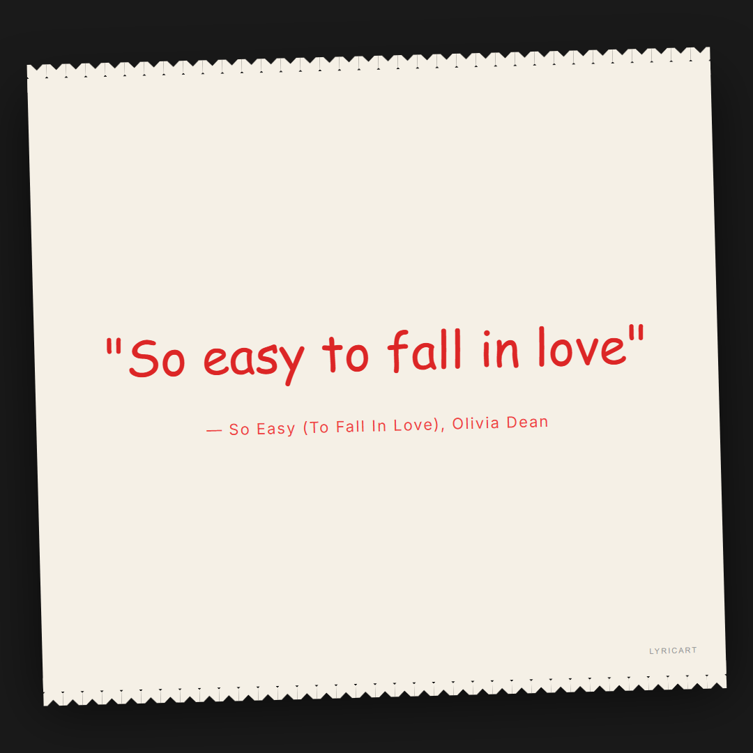 So Easy (To Fall In Love) Olivia Dean Lyrics - So easy to fall in love - Torn Paper