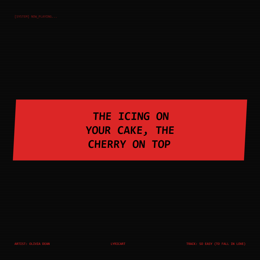 So Easy (To Fall In Love) Olivia Dean Lyrics - The icing on your cake, the cherry on top - Glitch Art