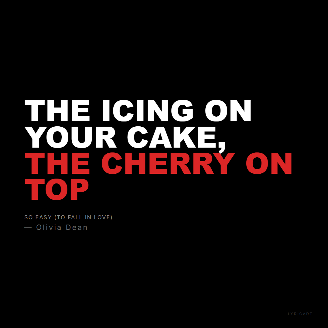 So Easy (To Fall In Love) Olivia Dean Lyrics - The icing on your cake, the cherry on top - Bold Impact