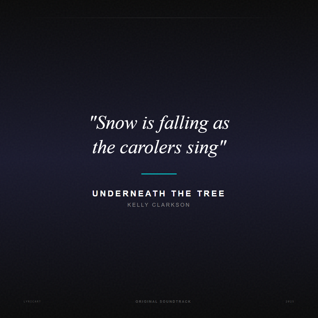 Underneath the Tree Kelly Clarkson Lyrics - Snow is falling as the carolers sing - Movie Poster