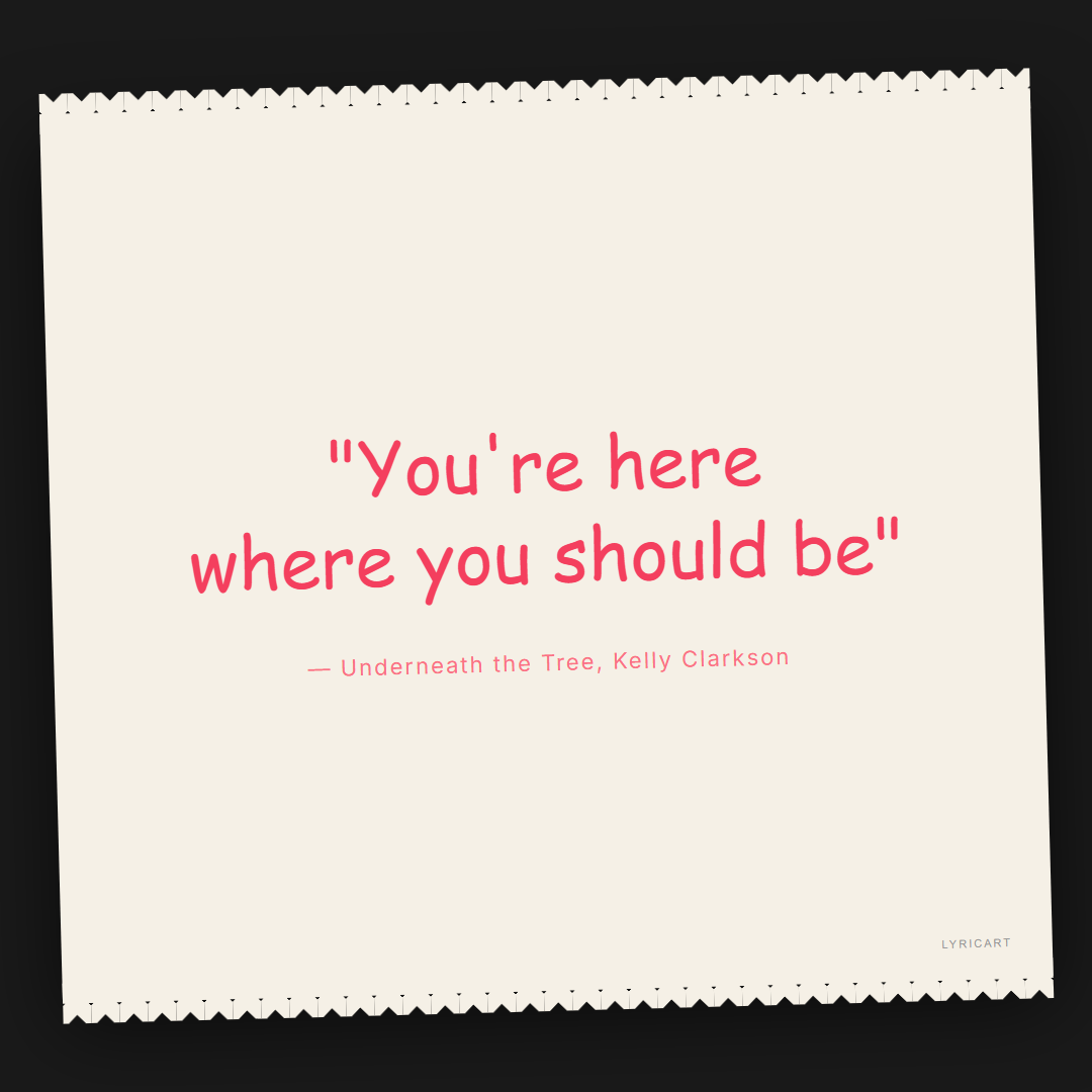 Underneath the Tree Kelly Clarkson Lyrics - You're here where you should be - Torn Paper