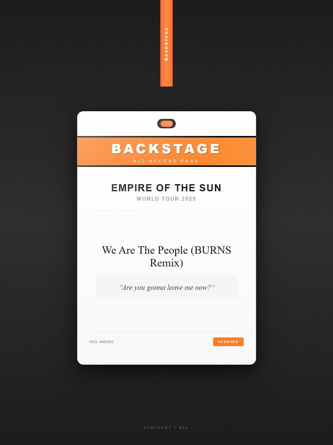 We Are The People (BURNS Remix) Empire of the Sun Lyrics - We can remember swimmin' in December - Backstage Pass