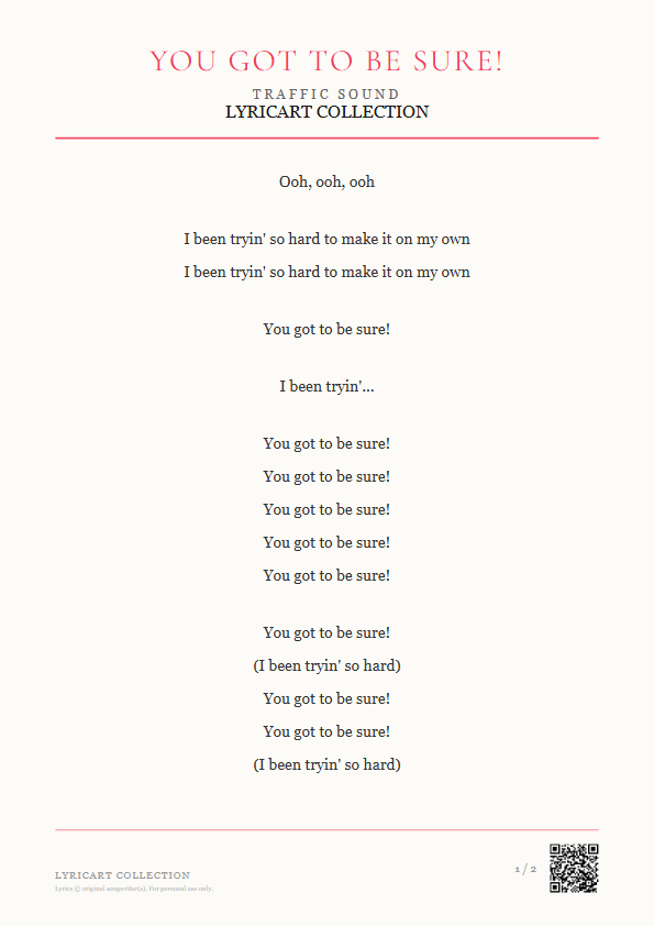 You Got to Be Sure! Traffic Sound Lyrics - I been tryin' so hard to make it on my own - Magazine Style