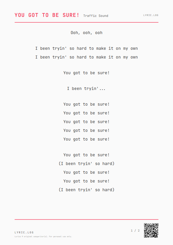 You Got to Be Sure! Traffic Sound Lyrics - I been tryin' so hard to make it on my own - Receipt Style