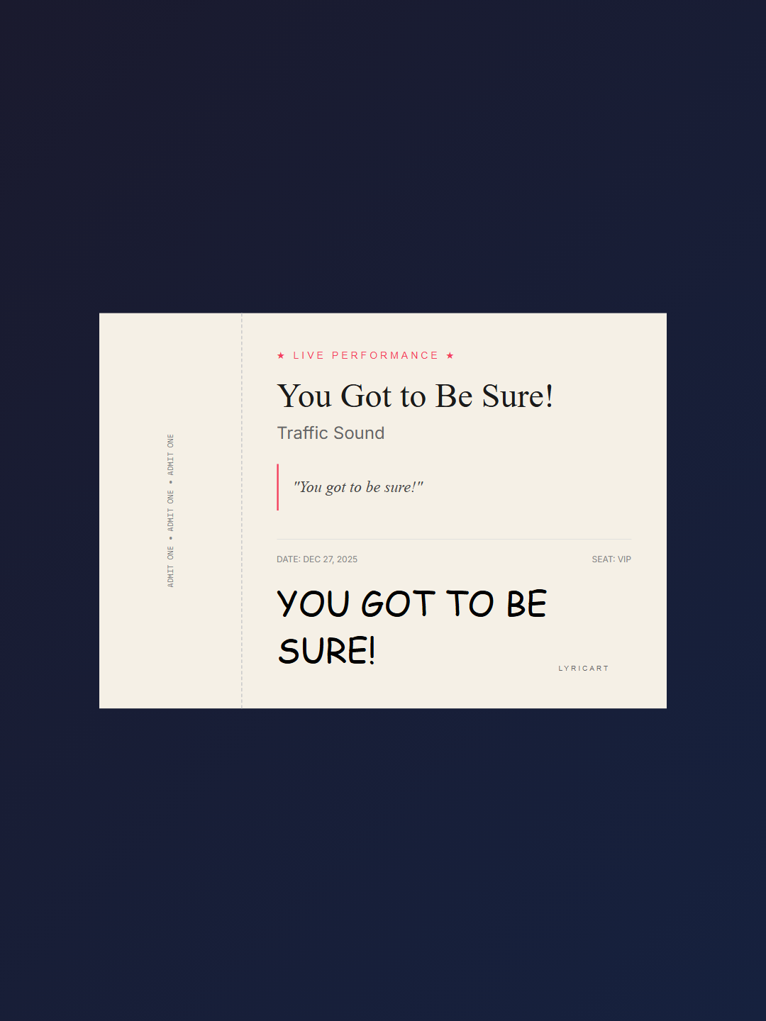 You Got to Be Sure! Traffic Sound Lyrics - I been tryin' so hard to make it on my own - Concert Ticket