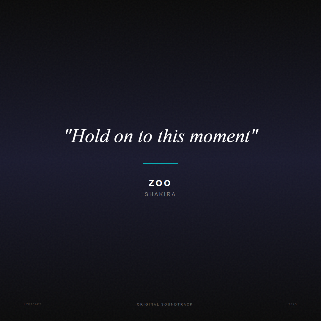 Zoo Shakira Lyrics - Hold on to this moment - Movie Poster