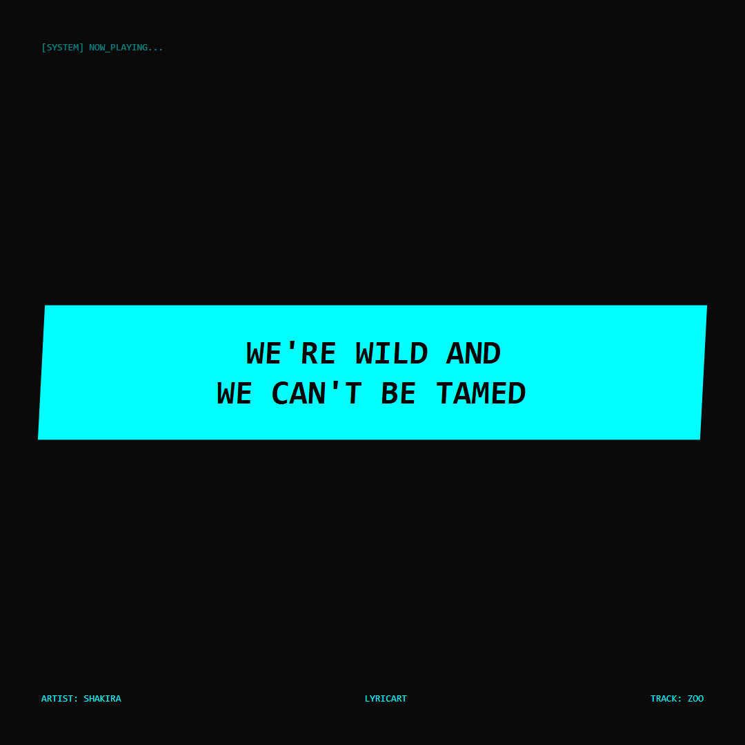 Zoo Shakira Lyrics - We're wild and we can't be tamed - Glitch Art